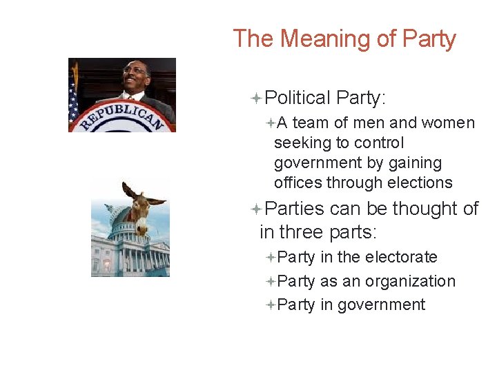 The Meaning of Party Political Party: A team of men and women seeking to