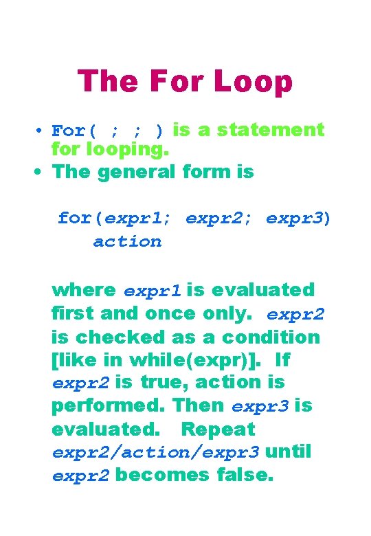 The For Loop • For( ; ; ) is a statement for looping. •