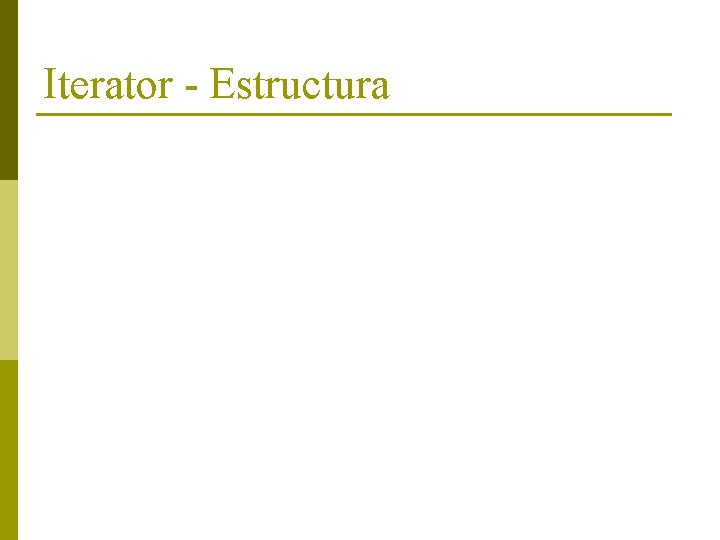 Iterator - Estructura 
