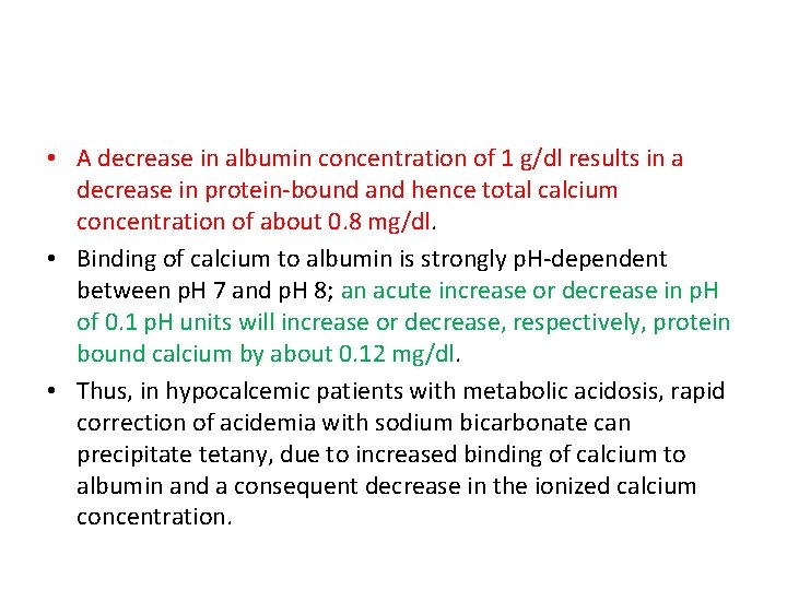  • A decrease in albumin concentration of 1 g/dl results in a decrease
