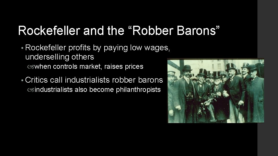 Rockefeller and the “Robber Barons” • Rockefeller profits by paying low wages, underselling others