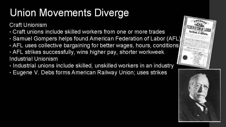 Union Movements Diverge Craft Unionism • Craft unions include skilled workers from one or