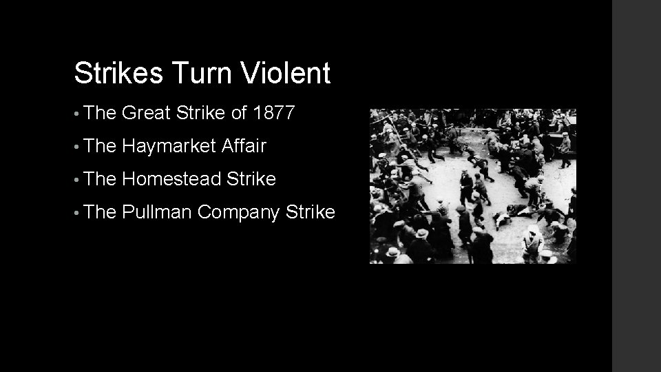 Strikes Turn Violent • The Great Strike of 1877 • The Haymarket Affair •