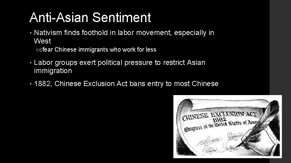 Anti-Asian Sentiment • Nativism finds foothold in labor movement, especially in West fear Chinese