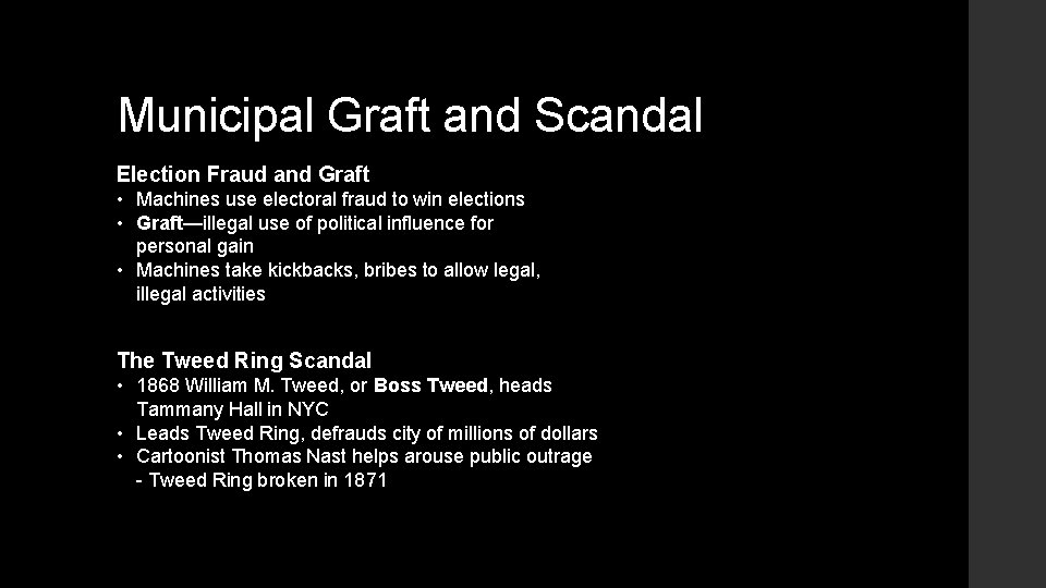 Municipal Graft and Scandal Election Fraud and Graft • Machines use electoral fraud to