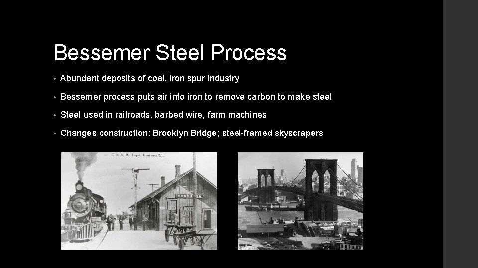 Bessemer Steel Process • Abundant deposits of coal, iron spur industry • Bessemer process