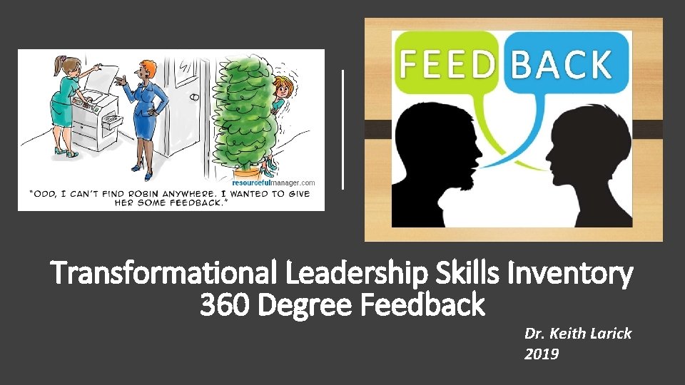 Transformational Leadership Skills Inventory 360 Degree Feedback Dr. Keith Larick 2019 