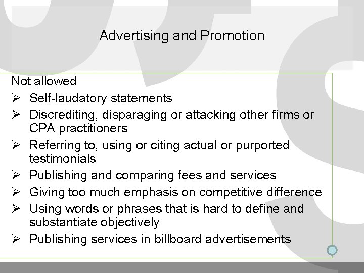 Advertising and Promotion Not allowed Ø Self-laudatory statements Ø Discrediting, disparaging or attacking other Advertising and Promotion Not allowed Ø Self-laudatory statements Ø Discrediting, disparaging or attacking other