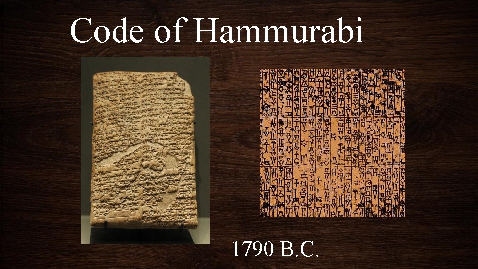 Code of Hammurabi 1790 B. C. 