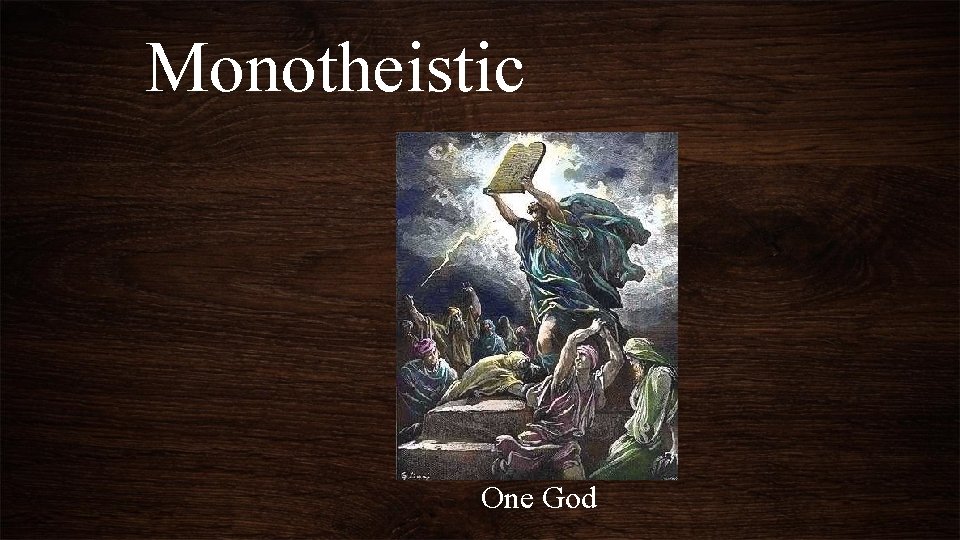 Monotheistic One God 