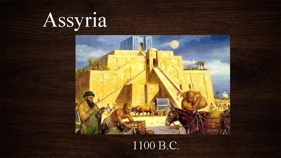 Assyria 1100 B. C. 