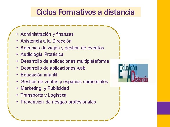 Ciclos Formativos a distancia • • • Administración y finanzas Asistencia a la Dirección