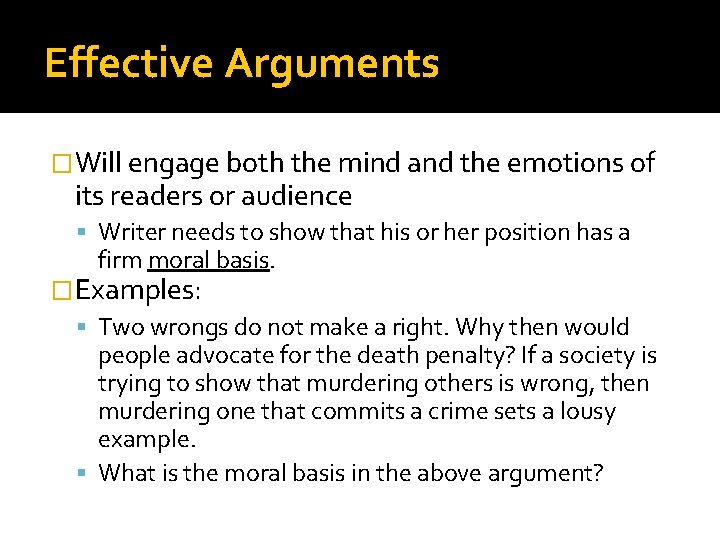 Effective Arguments �Will engage both the mind and the emotions of its readers or