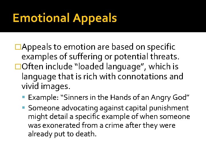 Emotional Appeals �Appeals to emotion are based on specific examples of suffering or potential