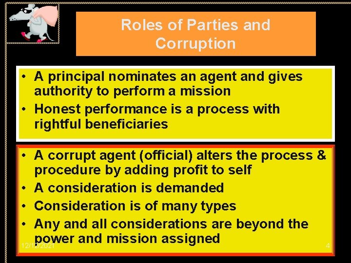 Roles of Parties and Corruption • A principal nominates an agent and gives authority