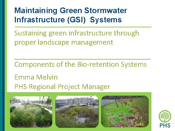Maintaining Green Stormwater Infrastructure (GSI) Systems Sustaining green infrastructure through proper landscape management Components