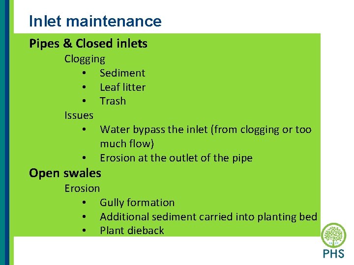 Inlet maintenance Pipes & Closed inlets Clogging • Sediment • Leaf litter • Trash