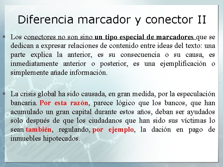 Diferencia marcador y conector II § Los conectores no son sino un tipo especial