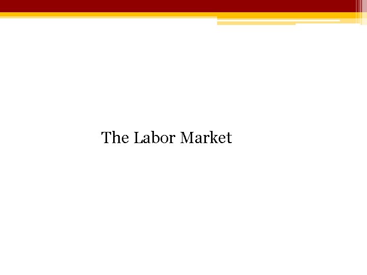 The Labor Market 