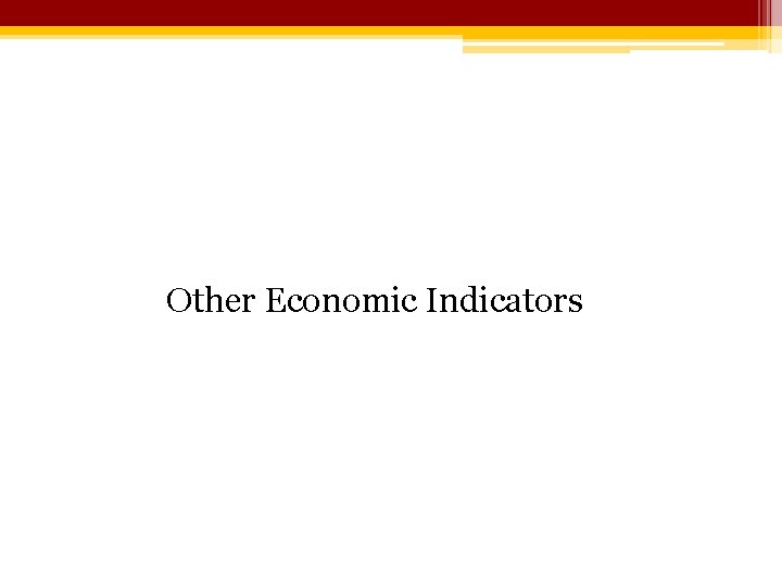 Other Economic Indicators 