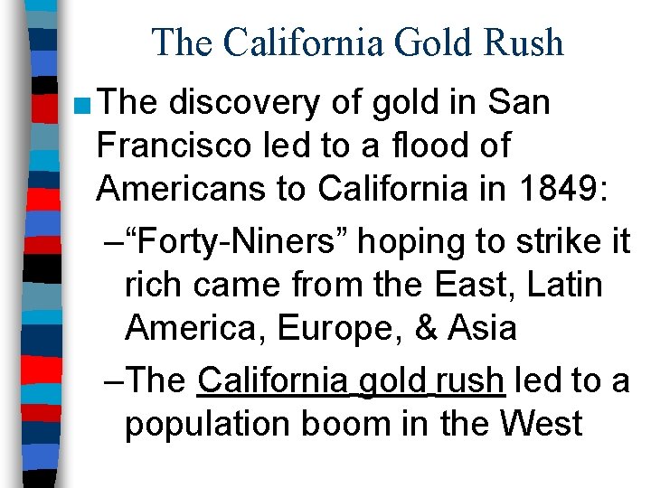 The California Gold Rush ■ The discovery of gold in San Francisco led to