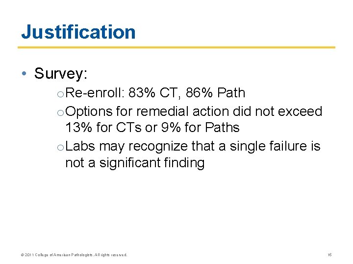 Justification • Survey: o Re-enroll: 83% CT, 86% Path o Options for remedial action Justification • Survey: o Re-enroll: 83% CT, 86% Path o Options for remedial action