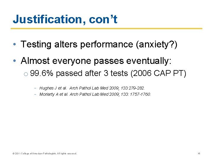 Justification, con’t • Testing alters performance (anxiety? ) • Almost everyone passes eventually: o Justification, con’t • Testing alters performance (anxiety? ) • Almost everyone passes eventually: o