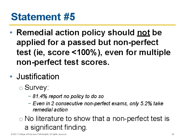 Statement #5 • Remedial action policy should not be applied for a passed but Statement #5 • Remedial action policy should not be applied for a passed but