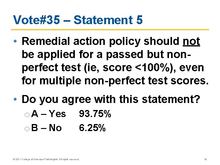 Vote#35 – Statement 5 • Remedial action policy should not be applied for a Vote#35 – Statement 5 • Remedial action policy should not be applied for a