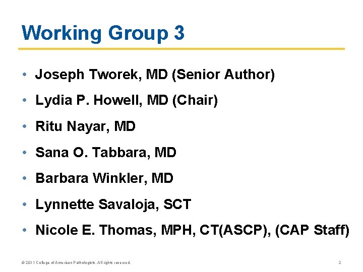 Working Group 3 • Joseph Tworek, MD (Senior Author) • Lydia P. Howell, MD Working Group 3 • Joseph Tworek, MD (Senior Author) • Lydia P. Howell, MD