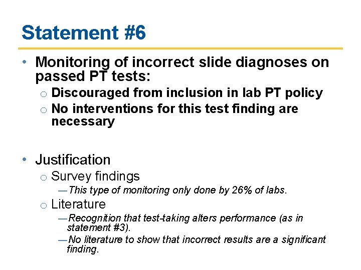Statement #6 • Monitoring of incorrect slide diagnoses on passed PT tests: o Discouraged Statement #6 • Monitoring of incorrect slide diagnoses on passed PT tests: o Discouraged