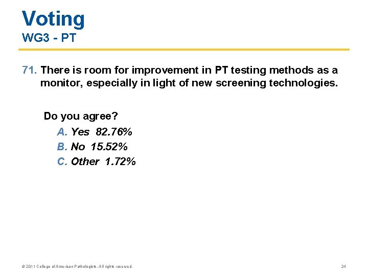 Voting WG 3 - PT 71. There is room for improvement in PT testing Voting WG 3 - PT 71. There is room for improvement in PT testing