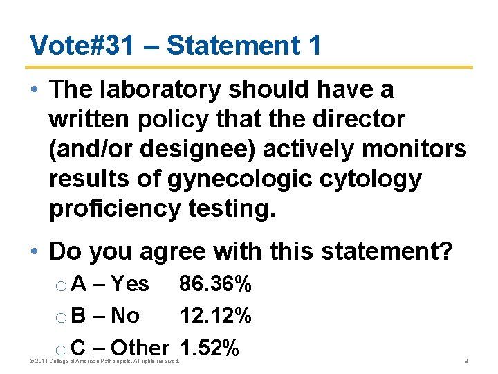 Vote#31 – Statement 1 • The laboratory should have a written policy that the Vote#31 – Statement 1 • The laboratory should have a written policy that the