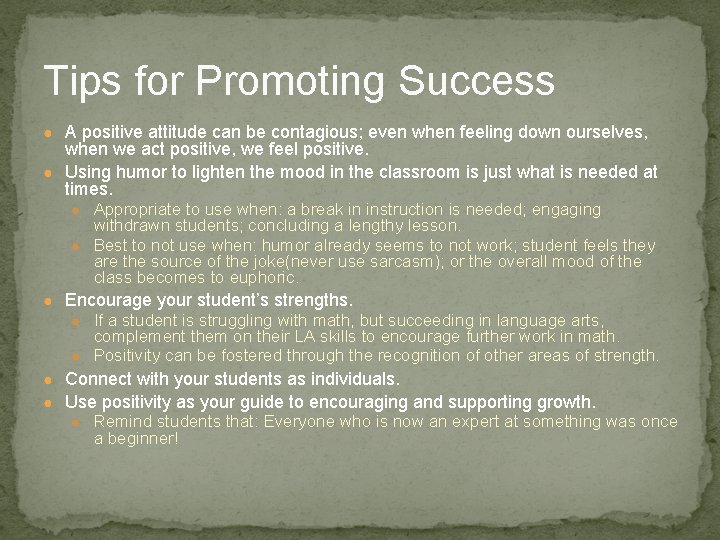 Tips for Promoting Success ● A positive attitude can be contagious; even when feeling