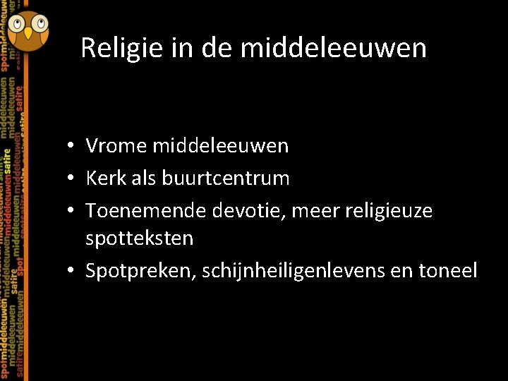 Religie in de middeleeuwen • Vrome middeleeuwen • Kerk als buurtcentrum • Toenemende devotie,