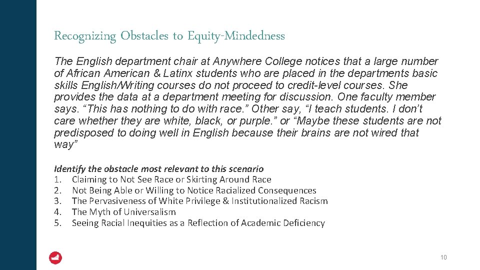 Recognizing Obstacles to Equity-Mindedness The English department chair at Anywhere College notices that a