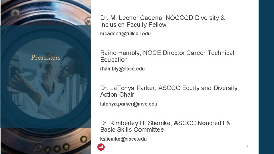Dr. M. Leonor Cadena, NOCCCD Diversity & Inclusion Faculty Fellow mcadena@fullcoll. edu Presenters Raine