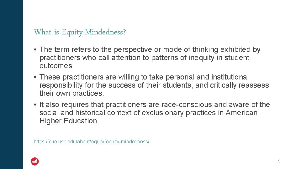 What is Equity-Mindedness? • The term refers to the perspective or mode of thinking