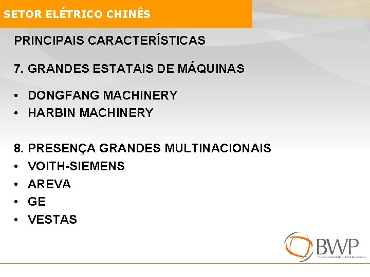 SETOR ELÉTRICO CHINÊS PRINCIPAIS CARACTERÍSTICAS 7. GRANDES ESTATAIS DE MÁQUINAS • DONGFANG MACHINERY •