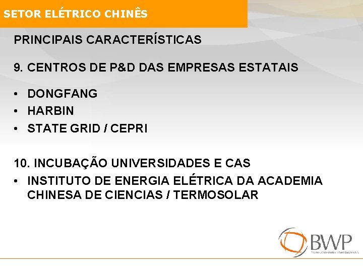 SETOR ELÉTRICO CHINÊS PRINCIPAIS CARACTERÍSTICAS 9. CENTROS DE P&D DAS EMPRESAS ESTATAIS • DONGFANG