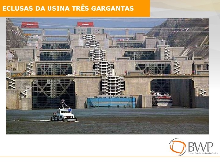 ECLUSAS DA USINA TRÊS GARGANTAS 