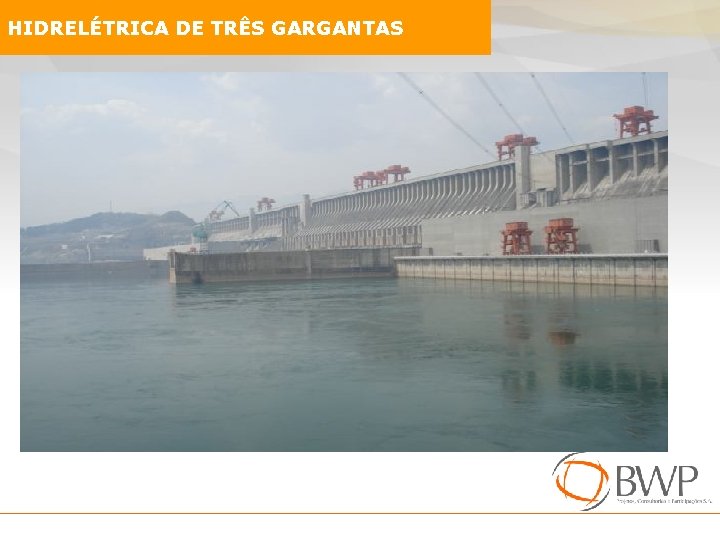 HIDRELÉTRICA DE TRÊS GARGANTAS 