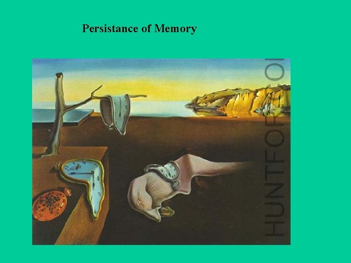 Persistance of Memory 