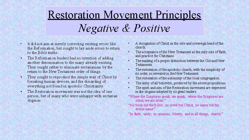 Restoration Movement Principles Negative & Positive • • It did not aim at merely