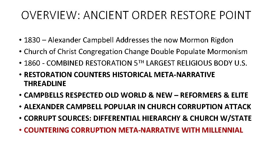 OVERVIEW: ANCIENT ORDER RESTORE POINT • 1830 – Alexander Campbell Addresses the now Mormon