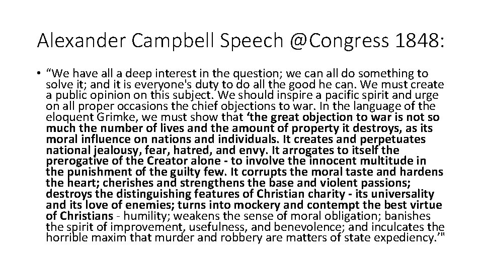 Alexander Campbell Speech @Congress 1848: • “We have all a deep interest in the