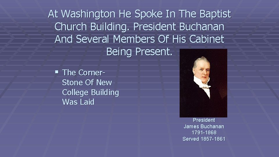 At Washington He Spoke In The Baptist Church Building. President Buchanan And Several Members