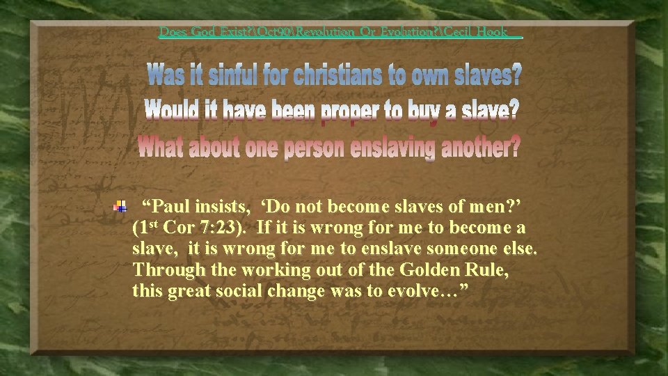 Does God Exist? Oct 90Revolution Or Evolution? Cecil Hook “Paul insists, ‘Do not become