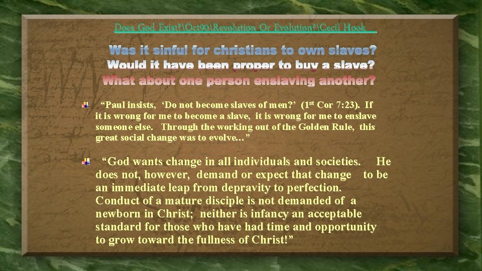 Does God Exist? Oct 90Revolution Or Evolution? Cecil Hook “Paul insists, ‘Do not become