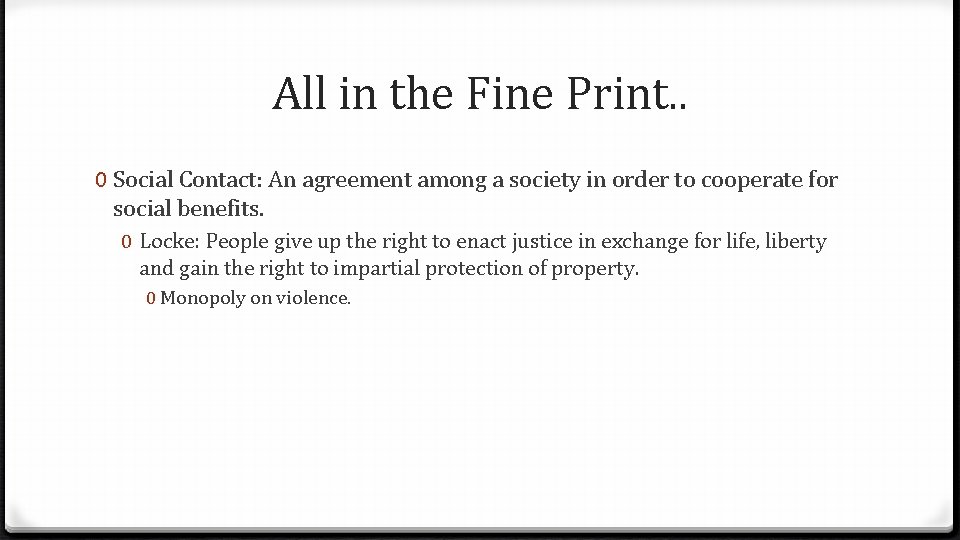 All in the Fine Print. . 0 Social Contact: An agreement among a society